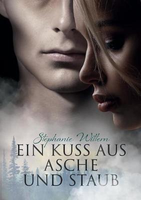 Ein Kuss Aus Asche Und Staub