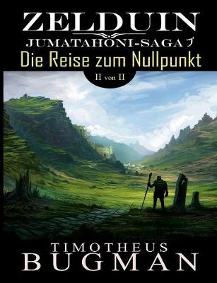 Zelduin - Die Reise zum Nullpunkt (Teil 2 von 2)