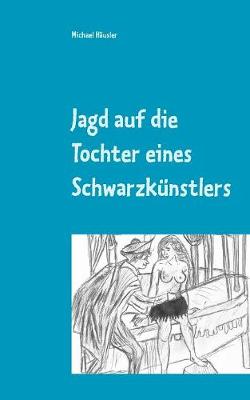 Jagd auf die Tochter eines Schwarzkünstlers