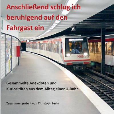 Anschlie end Schlug Ich Beruhigend Auf Den Fahrgast Ein