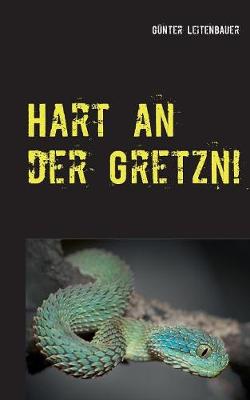 Hart an der Gretzn!