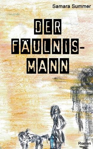 Der Fäulnis-Mann
