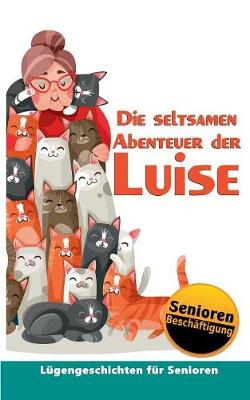 Die seltsamen Abenteuer der Luise