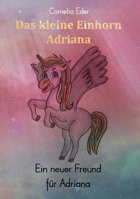 Das kleine Einhorn Adriana