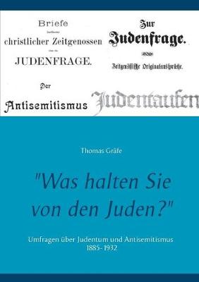 "Was halten Sie von den Juden?"