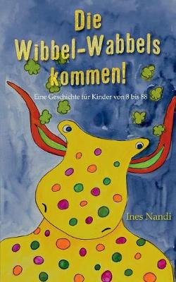 Die Wibbel-Wabbels kommen!