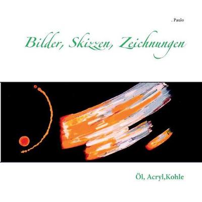 Bilder, Skizzen, Zeichnungen