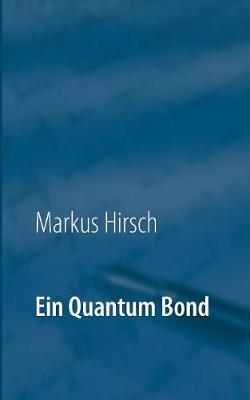 Ein Quantum Bond