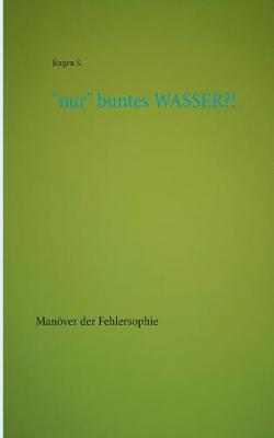 "nur" buntes WASSER?!