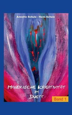 Malerische Kreativität im Duett, Band1