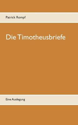 Die Timotheusbriefe
