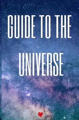 Guide To The Universe