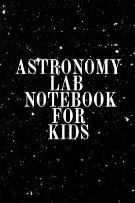 Astronomy Lab Notebook for Kids