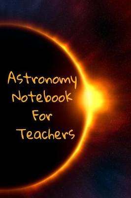 Astronomy Notebook For Teachers