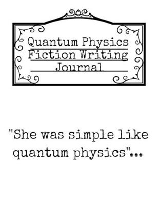 Quantum Physics Fiction Writing Journal