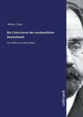 Die Cistercienser des nordoestlichen Deutschlands