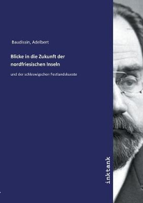 Blicke in die Zukunft der nordfriesischen Inseln