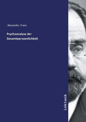 Psychoanalyse der Gesamtpersoenlichkeit