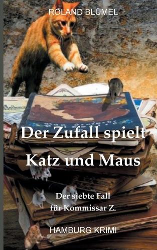 Der Zufall spielt Katz und Maus