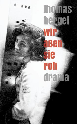 Wir aßen sie roh