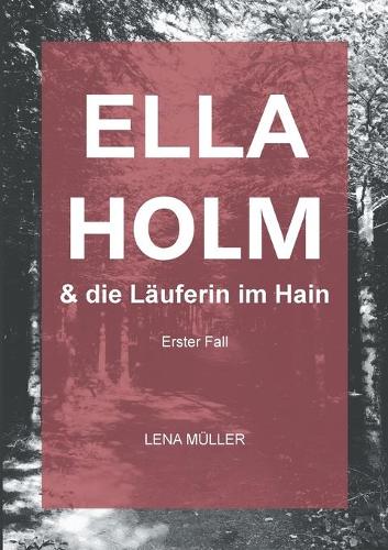 Ella Holm und die Lauferin im Hain
