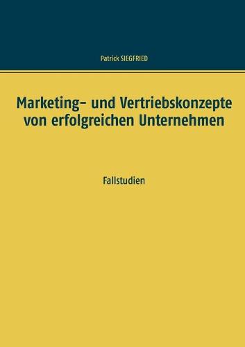 Marketing- und Vertriebskonzepte von erfolgreichen Unternehmen