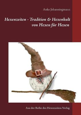 Hexenzeiten - Tradition & Hexenkult