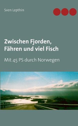 Zwischen Fjorden, Fähren und viel Fisch