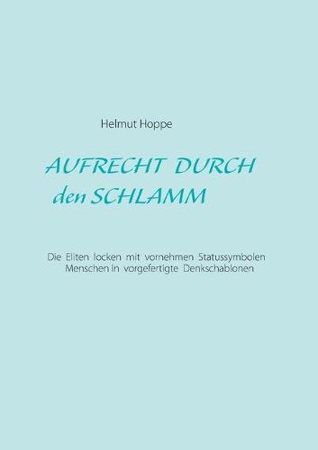 Aufrecht durch den Schlamm