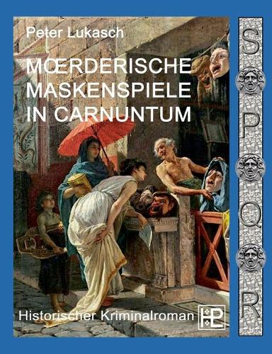 Mörderische Maskenspiele in Carnuntum