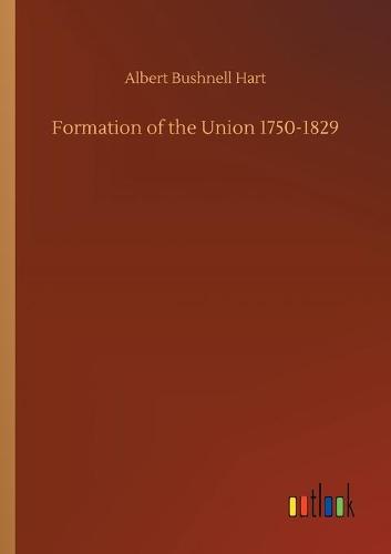 Formation of the Union 1750-1829