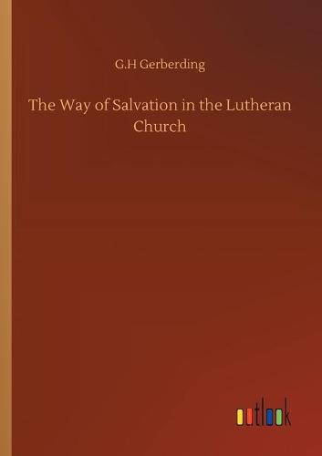 The Way of Salvation in the Lutheran Church