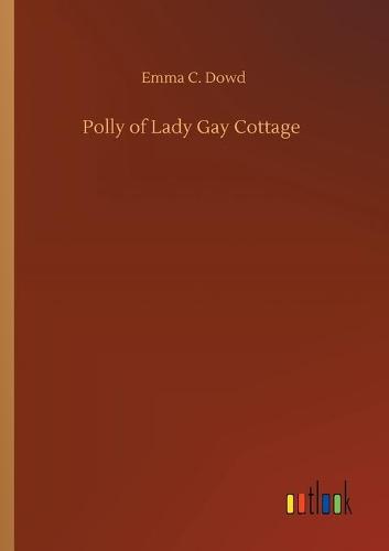 Polly of Lady Gay Cottage