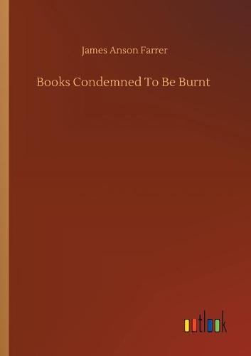 Books Condemned To Be Burnt