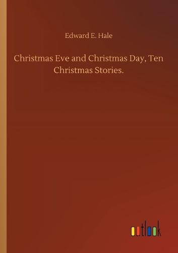 Christmas Eve and Christmas Day, Ten Christmas Stories.