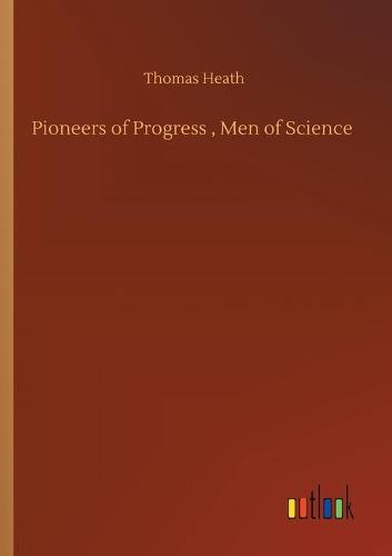 Pioneers of Progress, Men of Science