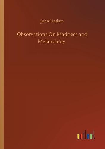Observations On Madness and Melancholy