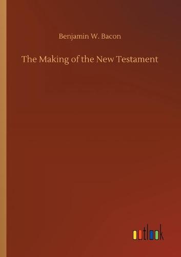 The Making of the New Testament