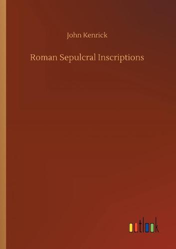 Roman Sepulcral Inscriptions