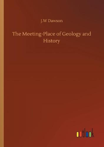 The Meeting-Place of Geology and History