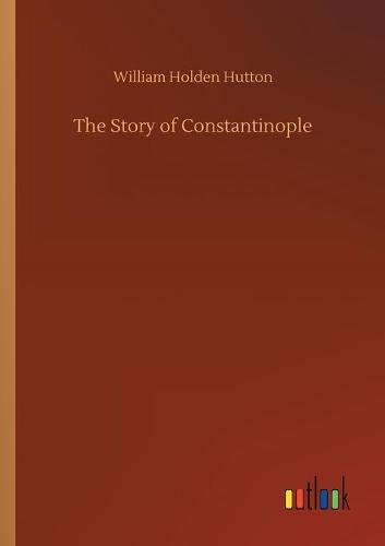 The Story of Constantinople