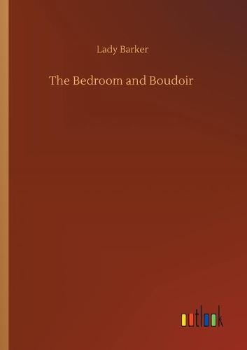 The Bedroom and Boudoir
