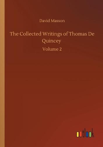 The Collected Writings of Thomas De Quincey