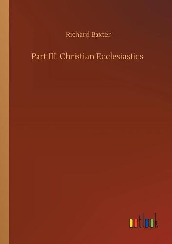 Part III. Christian Ecclesiastics