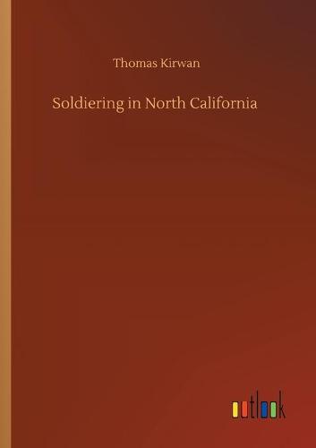 Soldiering in North California