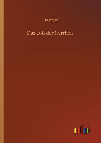 Das Lob der Narrheit