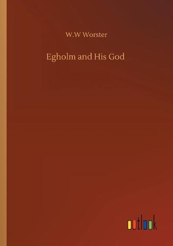 Egholm and His God