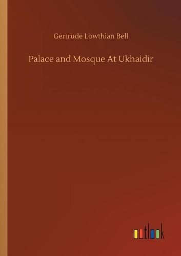 Palace and Mosque At Ukhaidir