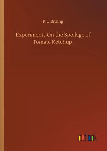 Experiments On the Spoilage of Tomate Ketchup