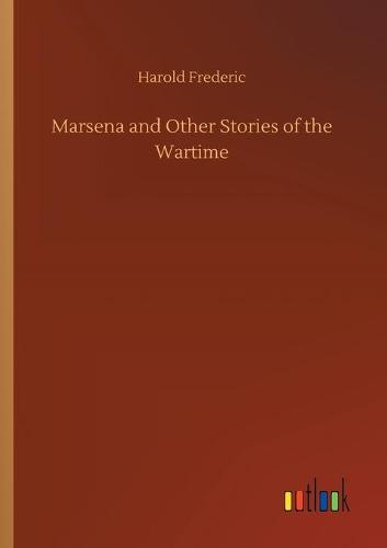 Marsena and Other Stories of the Wartime